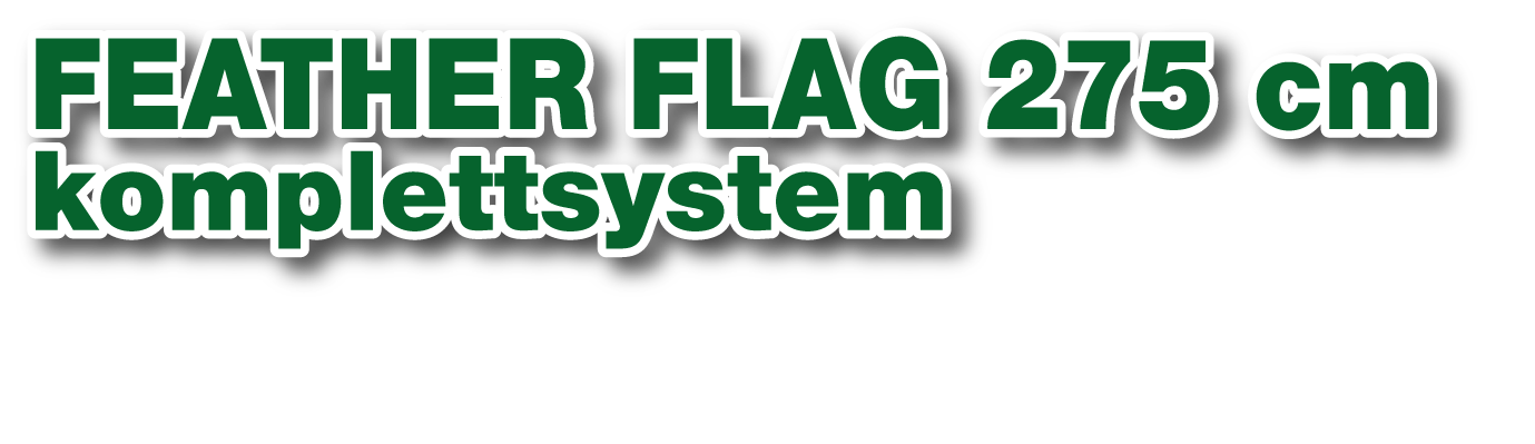 Feather Flag komplett nur 84 €/brutto! -23% gespart!